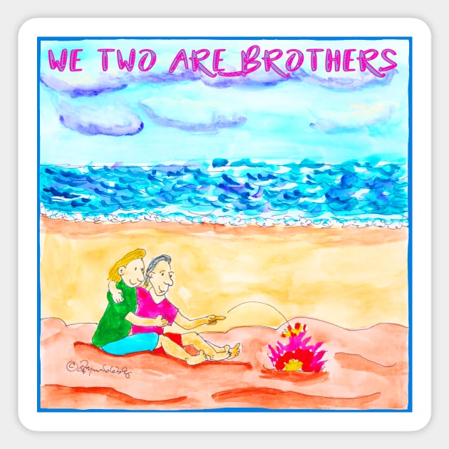 We Two Are Brothers Sticker by Brothers.Works